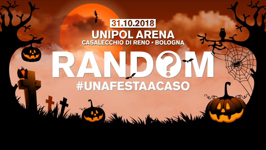 RANDOM – UNA FESTA A CASO all’Unipol Arena il 31 ottobre 2018
